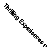 Thrilling Experiences (Classic Reprint)